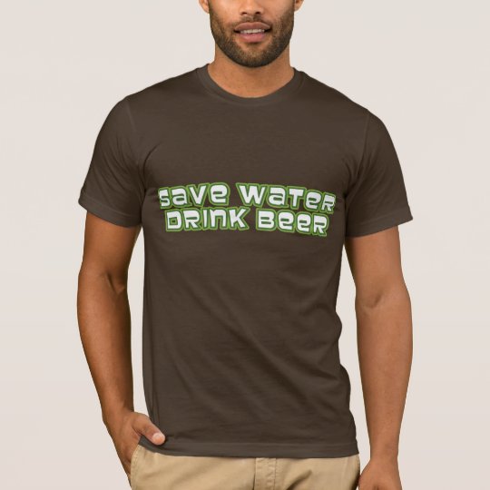 Save Water, Drink Beer T-Shirt