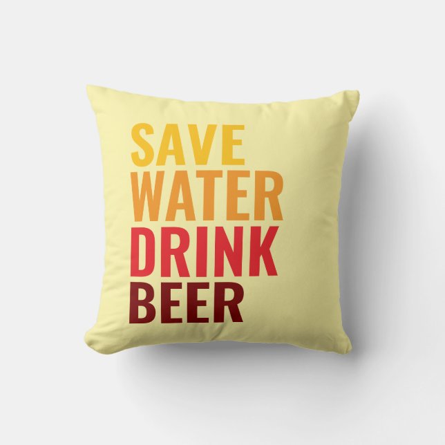 Save Water Drink Beer Throw Pillow (Front)