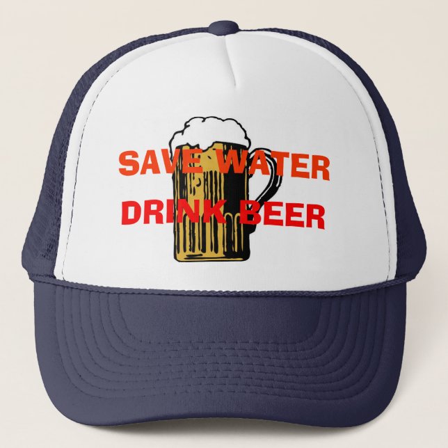 SAVE WATER DRINK BEER TRUCKER HAT (Front)