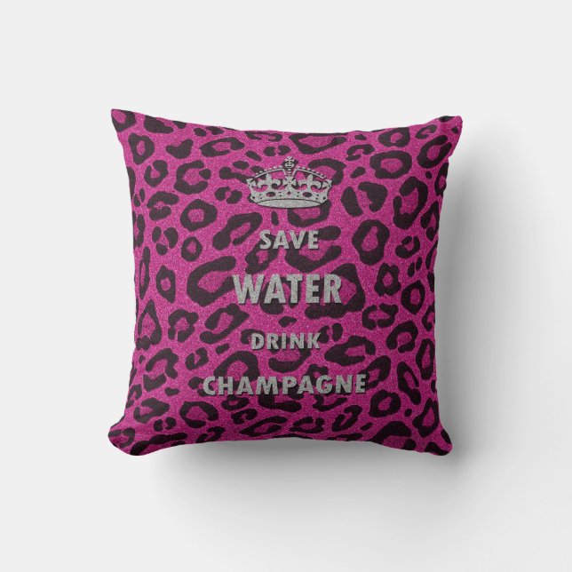Save water drink champagne leopard print pink throw pillow (Front)