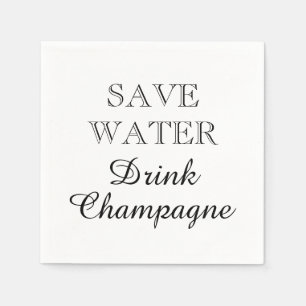 SAVE WATER DRINK CHAMPAGNE paper party napkins