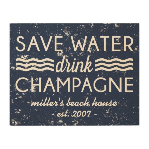 Save Water Drink Champagne Personalized Sign