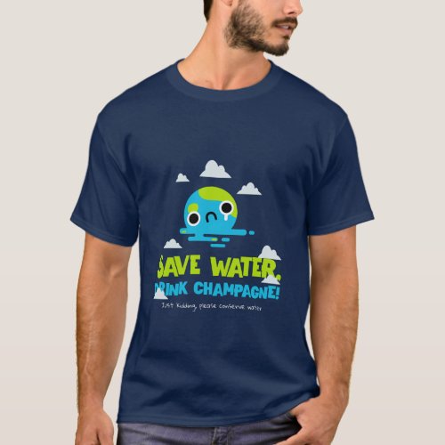Save water drink champagne T_Shirt