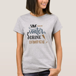 Save Water Drink Champagne Tee