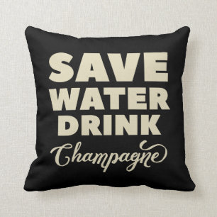 Save Water, Drink Champagne Throw Pillow