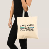 Save Water, Drink Champagne Tote Bag (Front (Product))