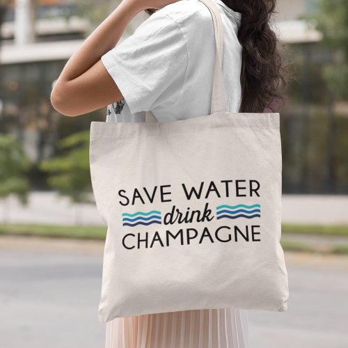 Save Water Drink Champagne Tote Bag