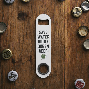 Save Water Drink Green Beer St Patrick's Day Speed Bottle Opener