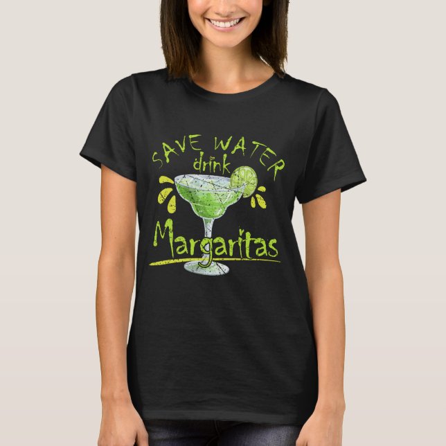 Save Water Drink Margarita Drinking Lover T-Shirt (Front)