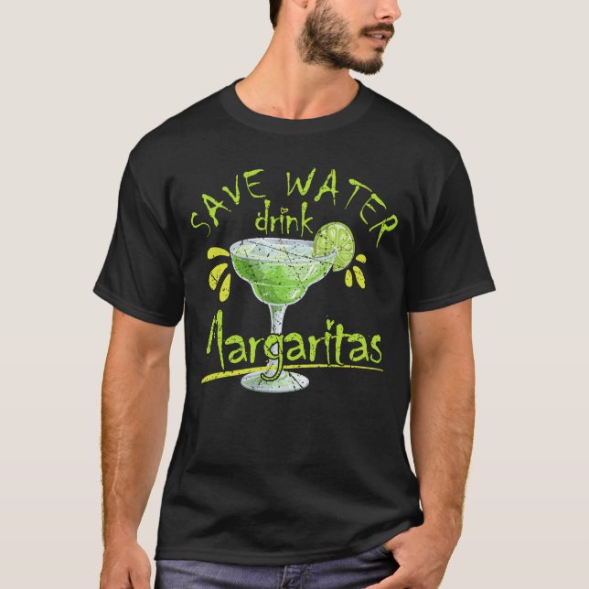 Save Water Drink Margaritas Funny Beverage Graphic T-Shirt (Front)