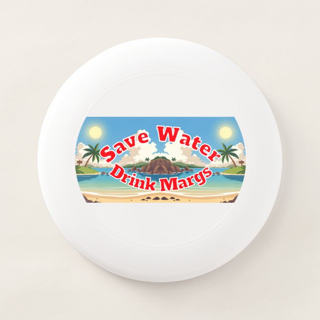 Save Water Drink Margs  Wham-O Frisbee (Front)