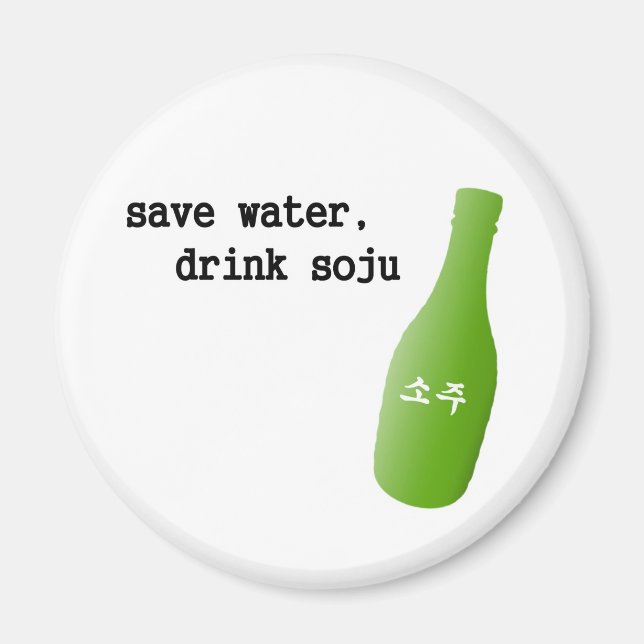 Save water, drink Soju! Magnet (Front)