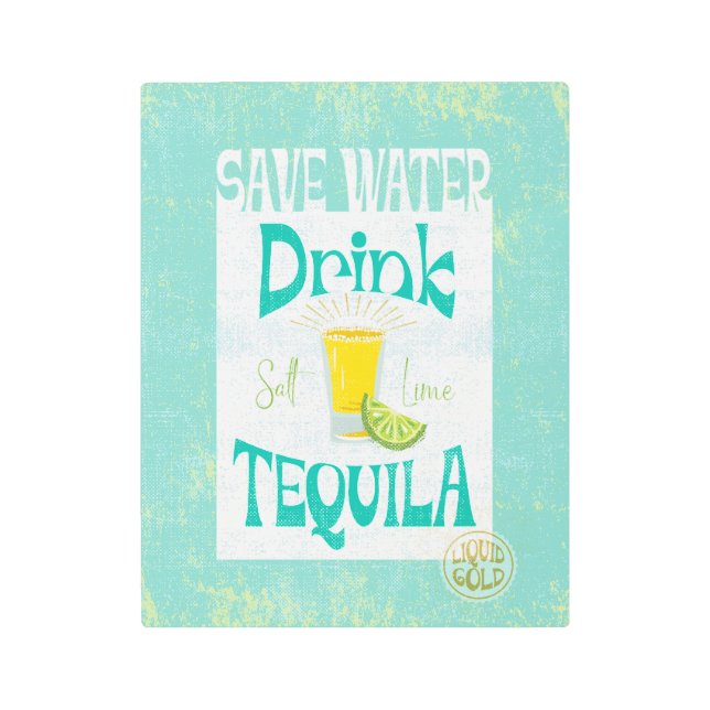 Save Water Drink Tequila Boho Cowgirl Southwestern Metal Print (Front)