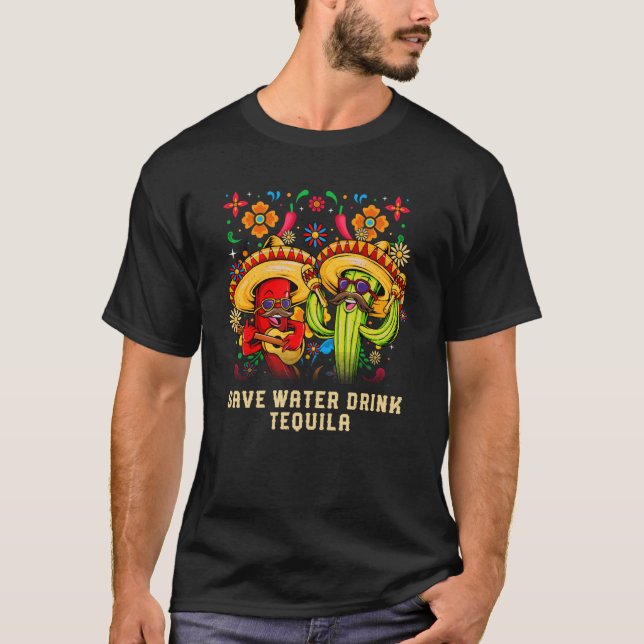 Save Water Drink Tequila Cocktail Mexican Margarit T-Shirt (Front)