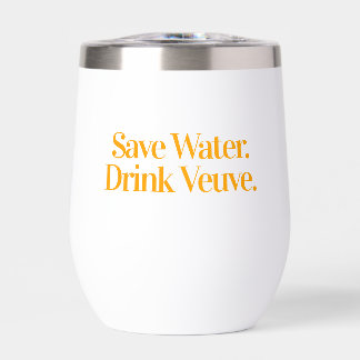 Save Water Drink Verve Thermal Wine Tumbler