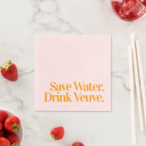 Save Water Drink Veuve Cocktail Napkins