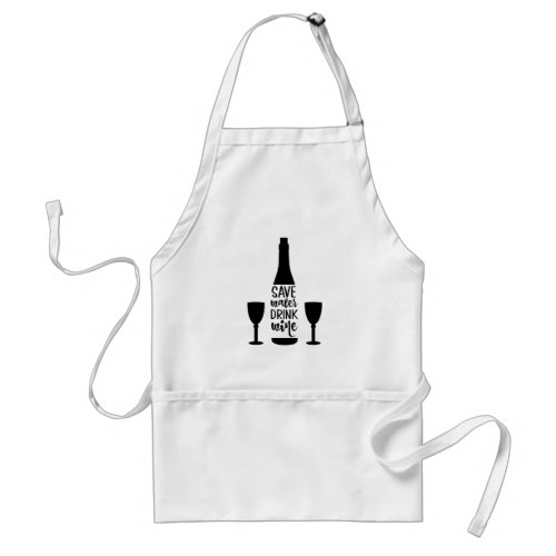 Save Water Drink Wine Black Bottle Two Glasses Adult Apron