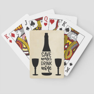 Save Water Drink Wine Black Bottle Two Glasses Poker Cards