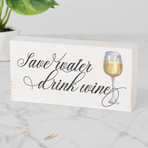 Save Water Drink Wine Funny Wooden Box Sign