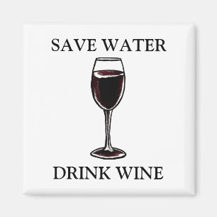Save Water Drink Wine Magnet