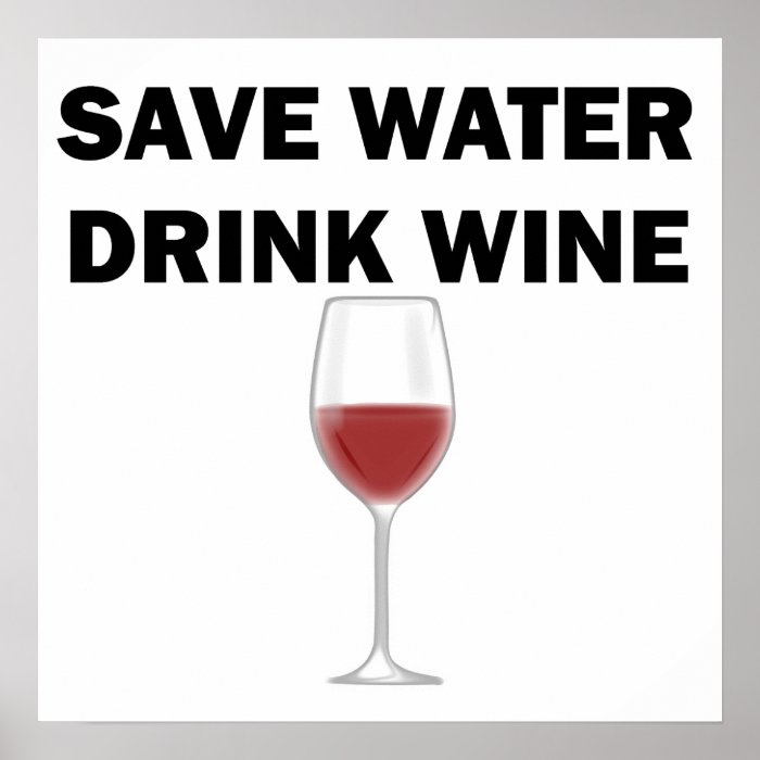 Save Water Drink Wine Poster