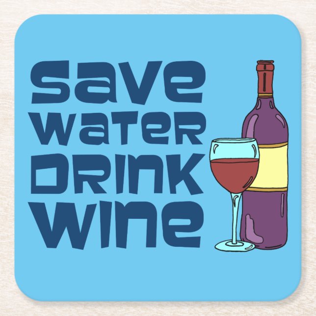 Save Water Drink Wine Square Paper Coaster (Front)
