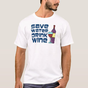 Save Water Drink Wine T-Shirt