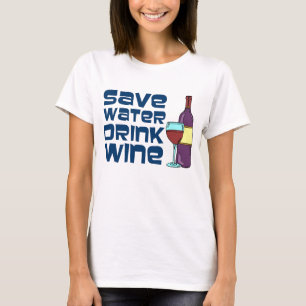 Save Water Drink Wine T-Shirt