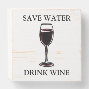 Save Water Drink Wine Wooden Box Sign