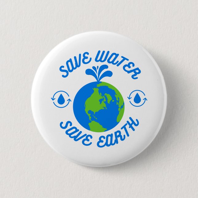 Save Water Save Earth Button (Front)