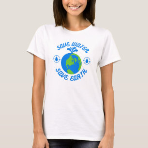 Save Water Save Earth T-Shirt