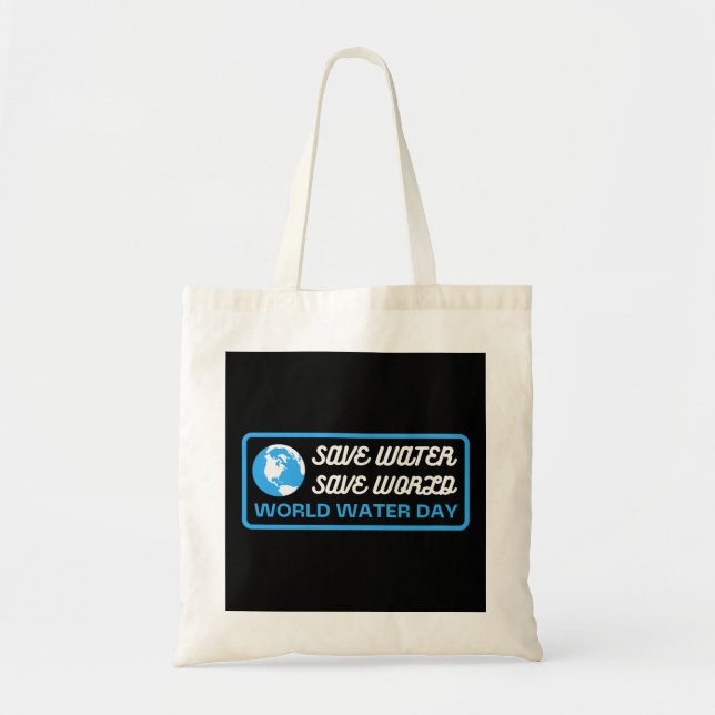 Save Water Save Earth World Water Day Tote Bag (Front)