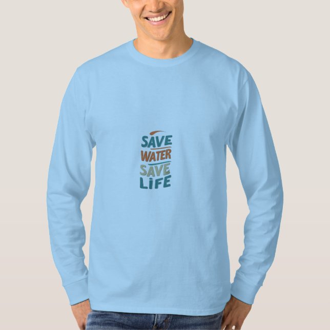 Save Water, Save Life T-Shirt (Front)