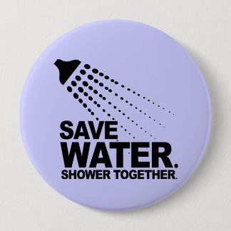 SAVE WATER. SHOWER TOGETHER. BUTTON