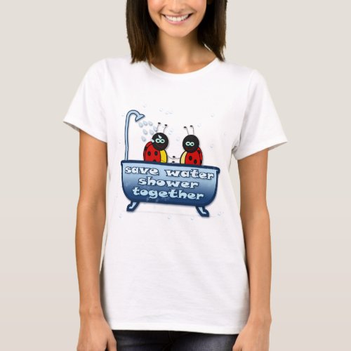save water shower together T_Shirt