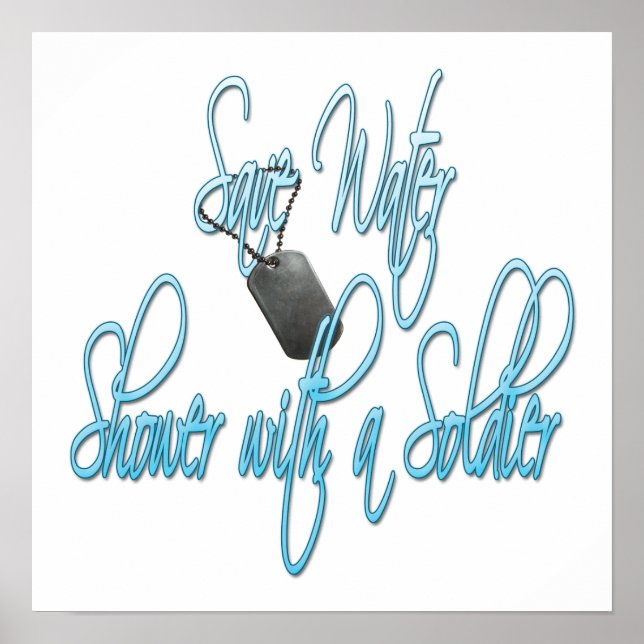 Save Water Shower With A Soldier Poster (Front)