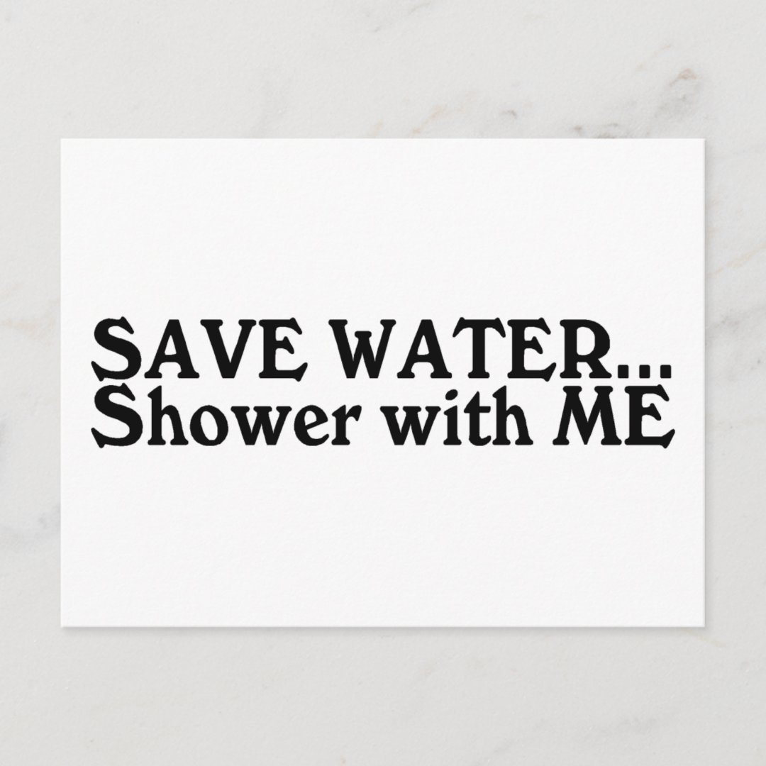 Save Water Shower With Me Postcard Zazzle