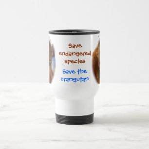 Save wildlife ~ Save orangutans Travel Mug