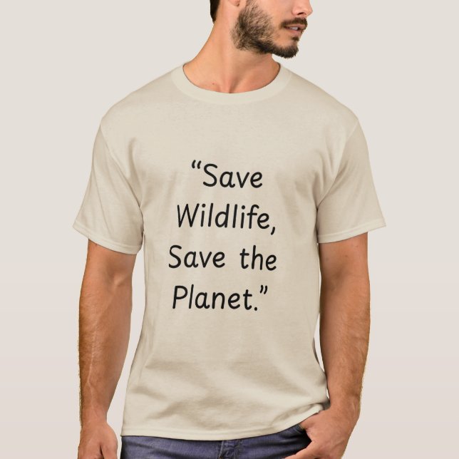 Save Wildlife, Save the Planet International Wild  T-Shirt (Front)