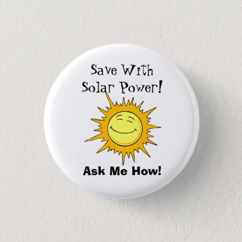 Save With Solar Power Ask Me How Pinback Button