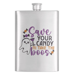 Save Your Candy I'll Take the Boos Funny Halloween Flask