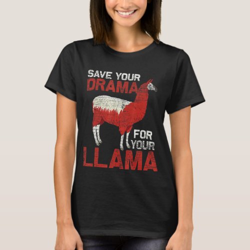 Save Your Drama For Your Llama T-Shirt