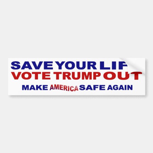 Save Your Life Vote Trump Out Bumper Sticker