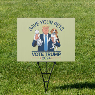 Save Your Pets Vote for Trump US Election Quote Sign