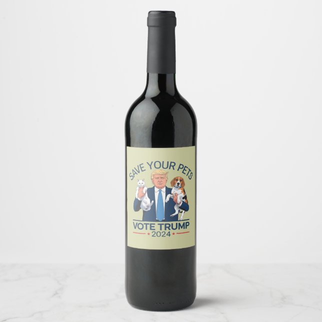 Save Your Pets Vote for Trump US Election Quote Wine Label (Front)