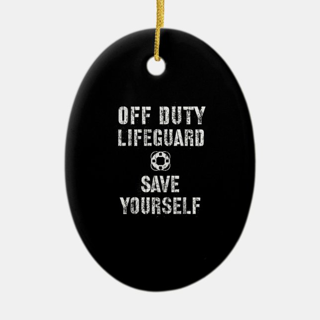 Save Yourself Lifeguard Swimming Pool Guard Off Ceramic Ornament (Front)