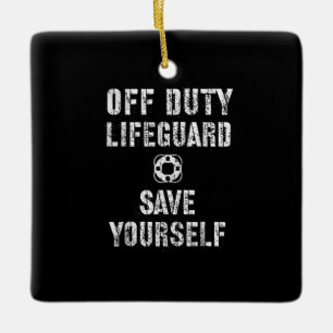Save Yourself Lifeguard Swimming Pool Guard Off Ceramic Ornament