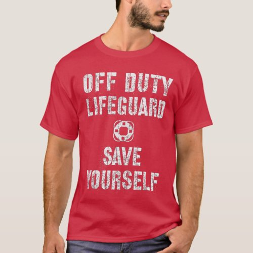 Save Yourself Lifeguard Swimming Pool Guard Off Du T_Shirt