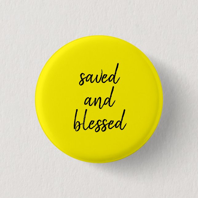 SAVED AND BLESSED YELLOW BUTTON (Front)