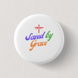 Saved by Grace by Jesus Button